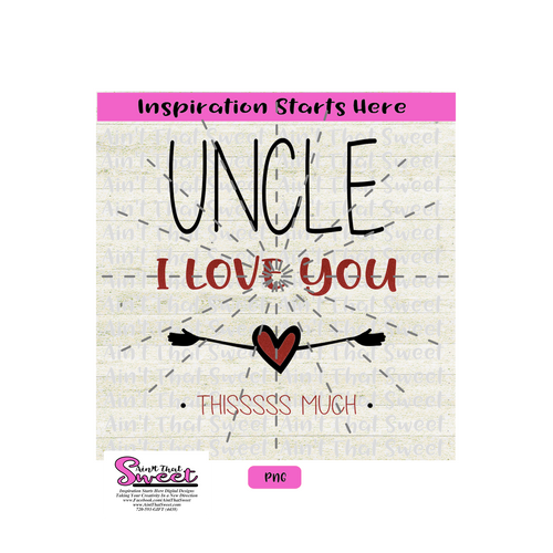 Uncle I Love You Thisssss Much Heart Hug Arms Outstretched- Transparent PNG, SVG  - Silhouette, Cricut, Scan N Cut