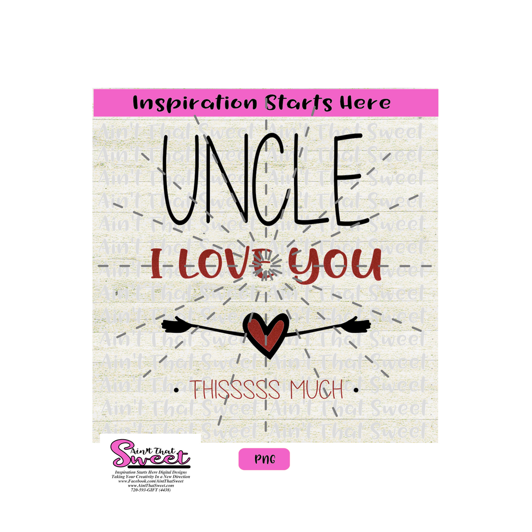 Uncle I Love You Thisssss Much Heart Hug Arms Outstretched- Transparent PNG, SVG  - Silhouette, Cricut, Scan N Cut