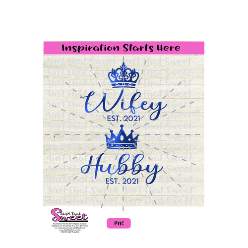 Wifey Hubby with Crowns, Est 2021 - Two shirt design - Transparent PNG, SVG - Silhouette, Cricut, Scan N Cut
