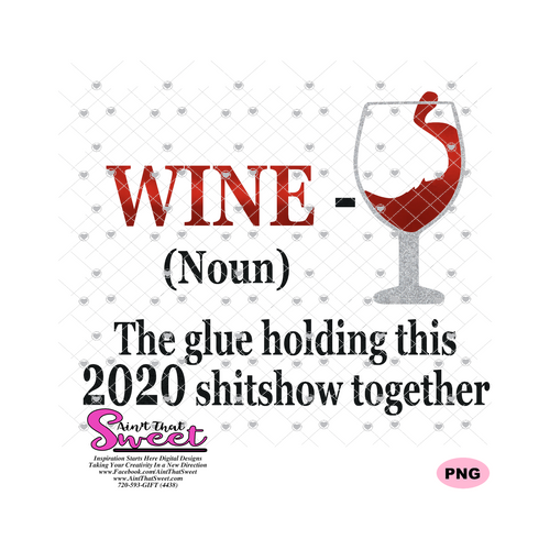 Wine -Noun - The glue holding this 2020 shitshow together - Transparent PNG, SVG  - Silhouette, Cricut, Scan N Cut