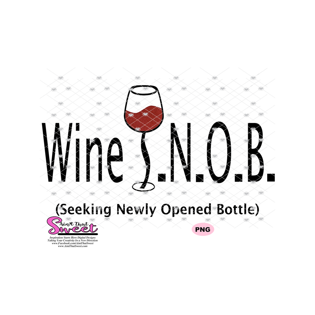 Wine SNOB (Seeking Newly Opened Bottle) - Glass Of Wine - Transparent PNG, SVG  - Silhouette, Cricut, Scan N Cut