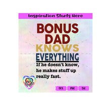 Bonus Dad Knows Everything | If He Doesn't Know, He Makes Stuff Up Really Fast - Transparent PNG, SVG, DXF - Silhouette, Cricut, ScanNCut