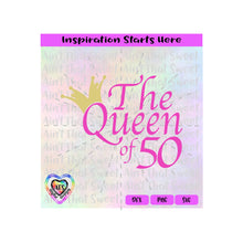 The Queen of 50 with Crown - Transparent PNG SVG DXF - Silhouette, Cricut, ScanNCut