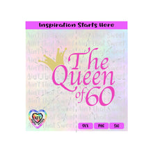 The Queen of 60 with Crown - Transparent PNG SVG DXF - Silhouette, Cricut, ScanNCut