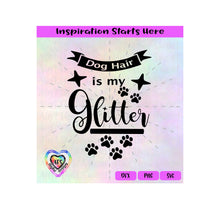 Dog Hair Is My Glitter | Pawprints | Paw Prints | Starbursts | Banner | Transparent PNG, SVG, DXF - Silhouette, Cricut, ScanNCut