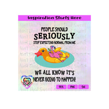 Flamingo Sipping Margarita-Duck Float-People Seriously Stop Expecting Normal From Me-Transparent PNG SVG  DXF - Silhouette, Cricut, ScanNCut