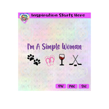 I'm A Simple Woman | Paw Prints | Flip Flops | Wine | Hockey - Transparent PNG SVG DXF - Silhouette, Cricut, ScanNCut