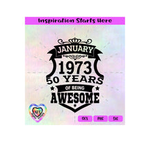 January 1973 | 50 Years Of Being Awesome (Based on 2023) | Transparent PNG SVG DXF - Silhouette, Cricut, ScanNCut