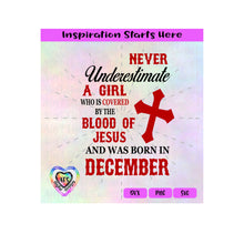 Never Underestimate A Girl Covered By The Blood Of Jesus - Born In December - Transparent PNG, SVG, DXF  - Silhouette, Cricut, Scan N Cut