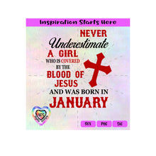 Never Underestimate A Girl Covered By The Blood Of Jesus - Born In January - Transparent PNG, SVG, DXF  - Silhouette, Cricut, Scan N Cut