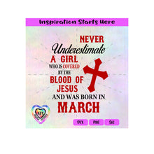 Never Underestimate A Girl Covered By The Blood Of Jesus - Born In March - Transparent PNG, SVG, DXF  - Silhouette, Cricut, Scan N Cut