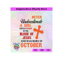 Never Underestimate A Girl Covered By The Blood Of Jesus - Born In October - Transparent PNG, SVG, DXF  - Silhouette, Cricut, Scan N Cut