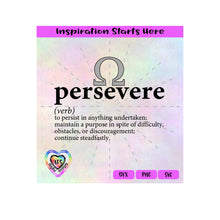 Persevere-Verb -Persist In Anything Undertaken-Continue Steadfastly | Maintain A Purpose-Transparent PNG SVG DXF -Silhouette,Cricut,ScanNCut