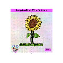 Sunflower With Encouraging Words | Take What You Need | Share What You Can - Transparent PNG SVG DXF - Silhouette, Cricut, ScanNCut