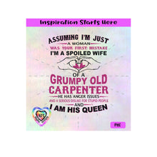Assuming I'm Just A Woman Was Your First Mistake, I'm A Spoiled Wife Of A Grumpy Carpenter - Transparent PNG, SVG, DXF  - Silhouette, Cricut, Scan N Cut