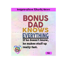 Bonus Dad Knows Everything | If He Doesn't Know, He Makes Stuff Up Really Fast - Transparent PNG, SVG, DXF - Silhouette, Cricut, ScanNCut