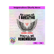 As Long As I Breathe You'll Be Remembered | Angel Wings | Picture Slot-Personalize - Transparent PNG SVG DXF - Silhouette, Cricut, ScanNCut