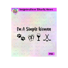 I'm A Simple Woman | Paw Prints | Flip Flops | Wine | Hockey - Transparent PNG SVG DXF - Silhouette, Cricut, ScanNCut