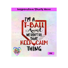 I'm A T-Ball Aunt | We Don't Do that Keep Calm Thing | Baseball Home Plate - Transparent PNG SVG DXF - Silhouette, Cricut, Scan N Cut