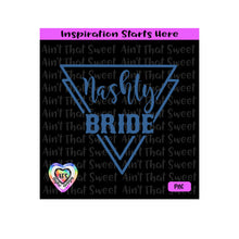 Let's Get Nashty | Nashty Bride | Triangle  - Transparent PNG SVG  DXF - Silhouette, Cricut, ScanNCut