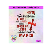 Never Underestimate A Girl Covered By The Blood Of Jesus - Born In March - Transparent PNG, SVG, DXF  - Silhouette, Cricut, Scan N Cut