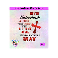 Never Underestimate A Girl Covered By The Blood Of Jesus - Born In May - Transparent PNG, SVG, DXF  - Silhouette, Cricut, Scan N Cut